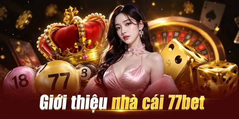 Giới thiệu nhà cái 77bet